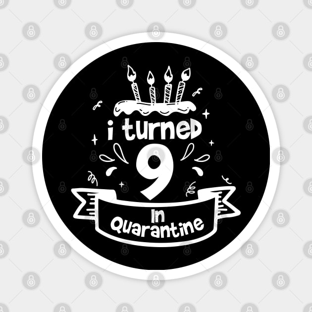 i turned 9 In quarantine Magnet by tee4ever